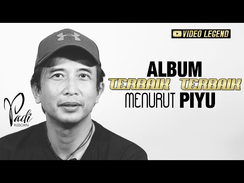 Album TERBAIK TERBAIK menurut Piyu "Padi"