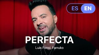 Luis Fonsi, Farruko - Perfecta (Lyrics / Letra English &amp; Spanish)