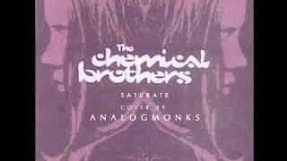 AnalogMonks - Saturate (Chemical Brothers cover)