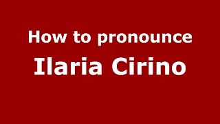 How to pronounce Ilaria Cirino