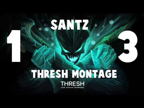 Santz - Thresh Montage 13