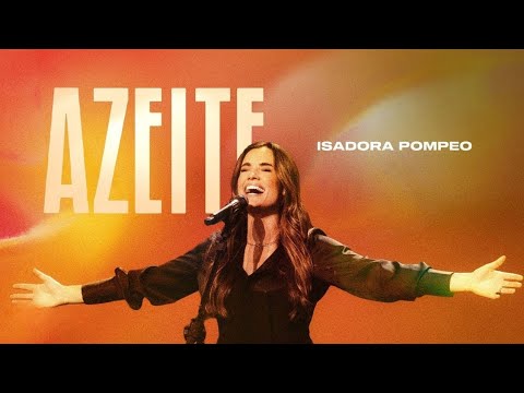 Isadora Pompeo - Azeite (Música com letra)