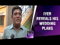 TMKOC star Tanuj Mahashabde aka Iyer reveals his wedding plans | Exclusive