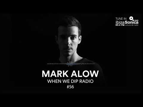 Mark Alow - When We Dip Radio #56 [20.4.18]