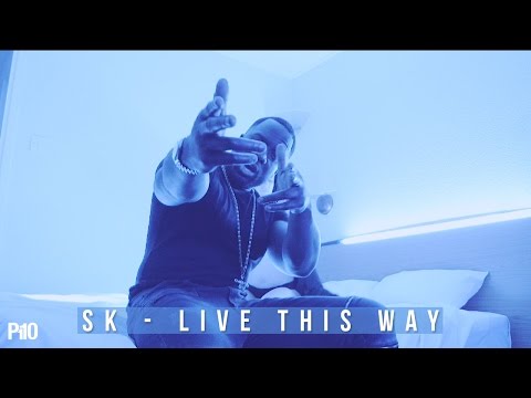 P110 - SK Ft. Jordan Kealy - Live This Way (Intro) [Music Video]