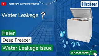 How To Resolve The Water Leakage From Haier Deep Freezer
