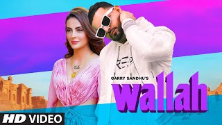 Garry Sandhu: Wallah Video Song |  Feat. Mandana Karimi |  Ikwinder Singh | Latest Song 2020