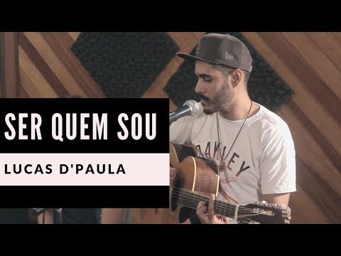 Ser Quem Sou - Lucas D'Paula
