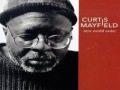 Curtis Mayfield & Lauryn Hill ~ Here But I'm Gone ...