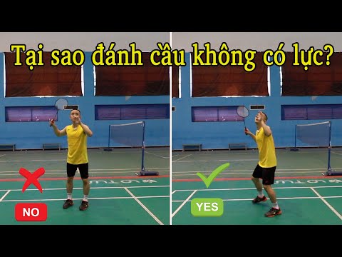Tại Sao Đánh Cầu Không Có Lực Và Cách Khắc Phục Toàn Diện