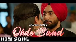 Ohde Baad | Satinder Sartaaj | Kali Jotta | Neeru Bajwa, Wamiqa Gabbi | Latest Punjabi Songs 2023