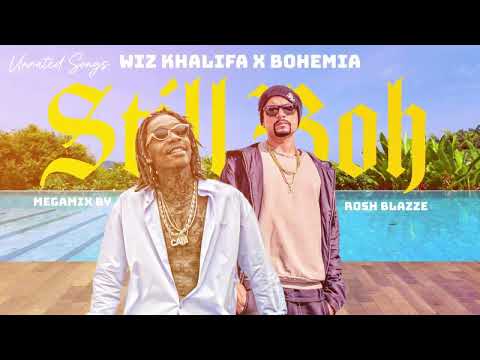 STILL BOH - Wiz Khalifa X Bohemia |Prod. by Rosh Blazze | Desi Hip Hop Rap Mega Mashup (2023)