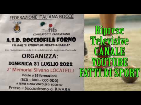 Bocce : 2° Memorial Silvano Locatelli - Rivara (TO)  31 Luglio 2022