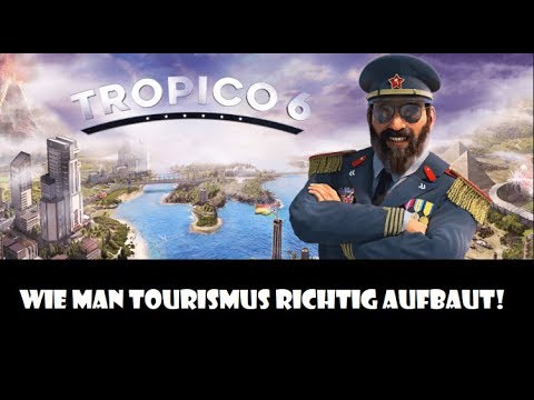 Tropico 6 - Tipps und Tricks [Wie man Tourismus richtig aufbaut!]