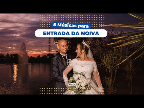 5 MÚSICAS PARA ENTRADA DA NOIVA (Áudio)