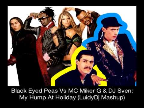Black Eyed Peas Vs MC Miker G & DJ Sven - My Hump At Holiday (LuidyDj Mashup)