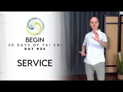 Day 24 - Service | BEGIN - 30 Days of Tai Chi