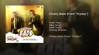 Chhotey bade Ankit Tiwari Mika Singh Anurag bhomia Fryday 2018