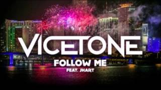 Vicetone - Follow Me (ft. JHart) [UMF 2015 Anthem]