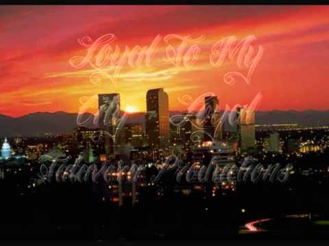 Loyal to my city (loyal)