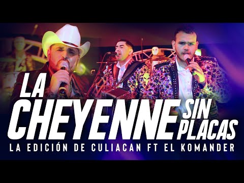 La Edicion De Culiacan x El Komander - La Cheyenne Sin Placas (En Vivo)