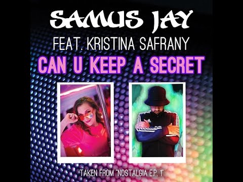 Samus Jay Feat. Kristina Safrany - Can You Keep A Secret