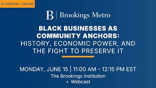 Thumbnail for Black businesses as community anchors: History, economic power, and the fight to preserve it