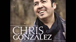 Enciende mi vida  - Chris Gonzalez  ( Album Vere tu gloria)