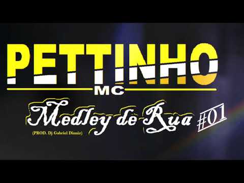 MEDLEY DE RUA - MC PETTINHO ( PROD. DJ GABRIEL DINNIZ ) 2020