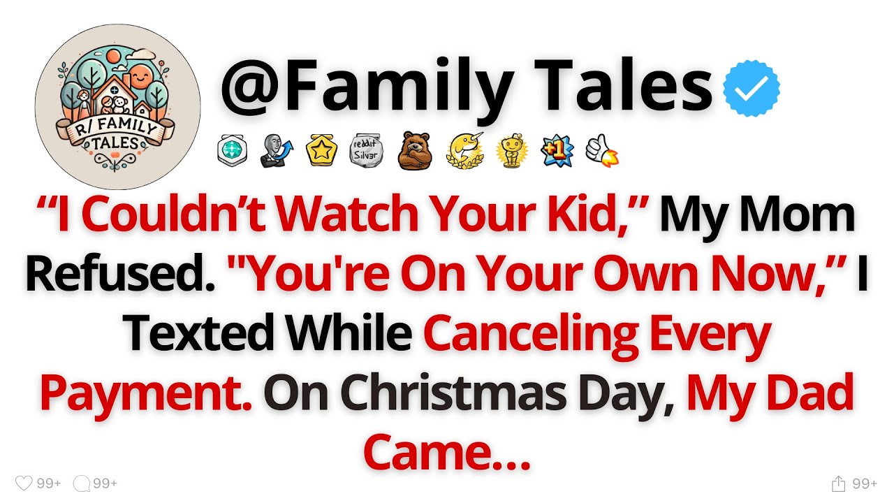 “I Couldn’t Watch Your Kid,” My Mom Refused. "You're On Your Own Now,” I .... - Best Reddit Stories