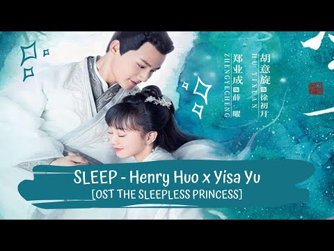 OST THE SLEEPLESS PRINCESS | HENRY HUO X YISA YU ...