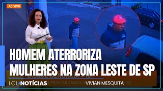 Homem aterroriza mulheres na Zona Leste de São Paulo. Denuncie no Disque Denúncia no 181.