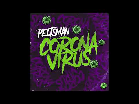 Peltsman - Coronavirus (Official Audio)