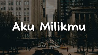 Download lagu Dewa 19 - Aku Milikmu (Lirik) || Mix - Andra & The Backbone, Tonewaves, Naff, Bahagita mp3