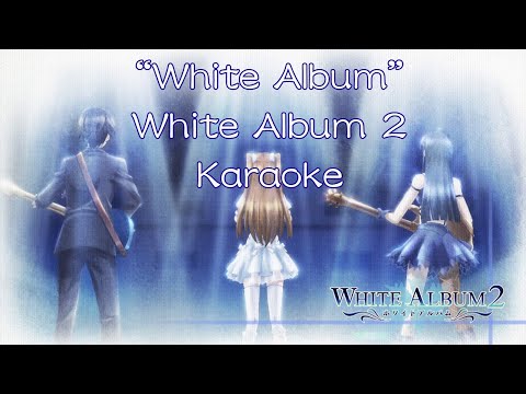"White Album" karaoke ver - White Album 2 [ROMAJI]