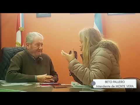 Entrevista a BETO PALLERO, Intendente de MONTE VERA.
