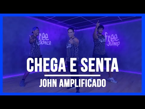 John Amplificado - CHEGA E SENTA | Coreografia Free Dance | #boradançar