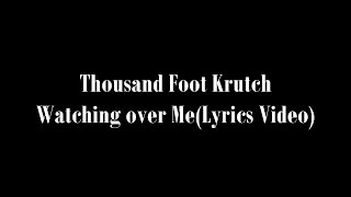 Thousand Foot Krutch - Watching over Me(Lyrics Video)