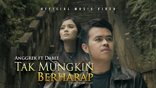 Download lagu Anggrek Ft. Dabee - Tak Mungkin Berharap mp3 Download lagu Anggrek Ft. Dabee - Tak Mungkin Berharap mp3