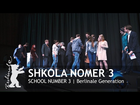 Shkola nomer 3 | Generation | Berlinale 2017