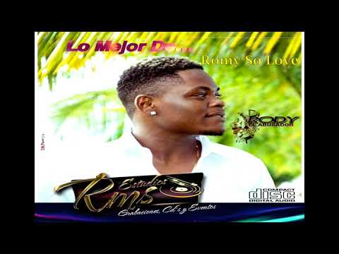 LO MEJOR DE... ROMY SO LOVE - MIX BY DJ RODY [ EL ABUSADOR ]