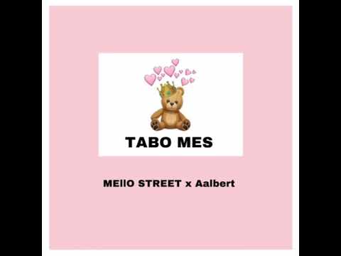 Mello Street x Aalbert - Tabo Mes 💍💞 (Mixed By Maiky Lute)