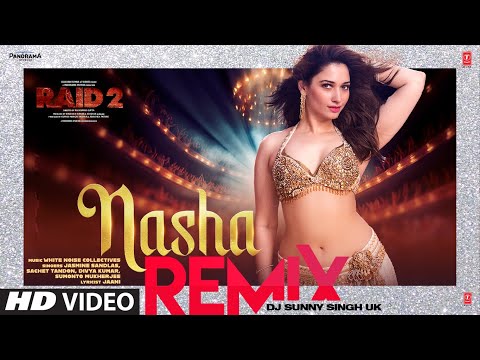 NASHA (Remix): Tamannaah B, Ajay D, Riteish D |Jasmine S, Sachet T, Jaani, DJ Sunny Singh UK |RAID 2