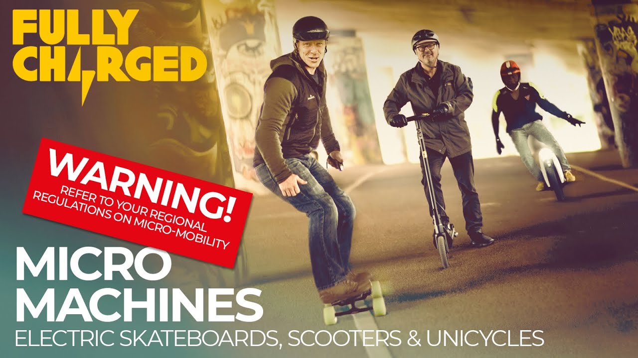 Micro Machines: Electric Scooters, Skateboards & Unicycles | WARNING! Refer to Regional Regulations