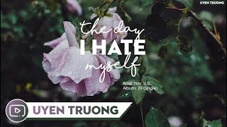 Vietsub • The Day, I Hate Myself 미운날 • Nilo 닐로