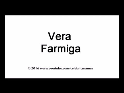 How to Pronounce Vera Farmiga (American English)
