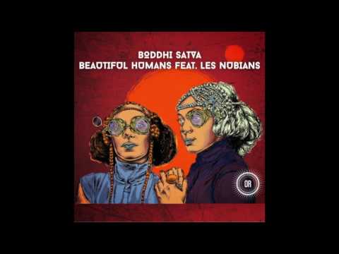 Boddhi Satva feat. Les Nubians - Beautiful Humans (Boddhi Satva Ancestrumental Mix)