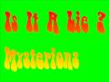 Is It A Lie? - Mysterions 