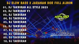 Download lagu DJ TAKBIRAN 2025 || SLOW BASS X JARANAN DOR FULL ALBUM TERBARU 2025 mp3