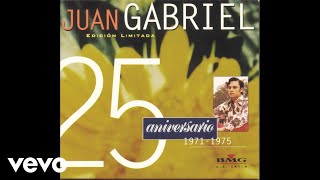 Juan Gabriel - Yo No Digo Que Te Amo